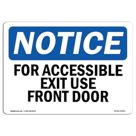 Signmission OSHA Notice Sign, For Accessible Exit Use Front Door, 14in X 10in Decal, 10"W, 14" L, Landscape OS-NS-D-1014-L-12841